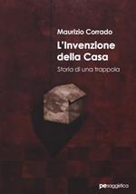 L'invenzione della casa. Storia di una trappola