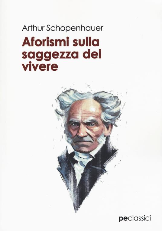 Aforismi sulla saggezza del vivere - Arthur Schopenhauer - copertina