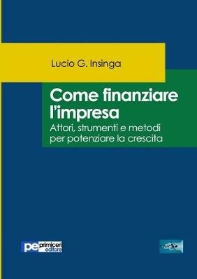 Come finanziare l’impresa - Lucio G. Insinga - copertina