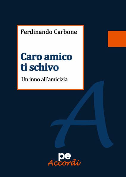 Caro amico ti schivo. Un inno all'amicizia - Ferdinando Carbone - copertina