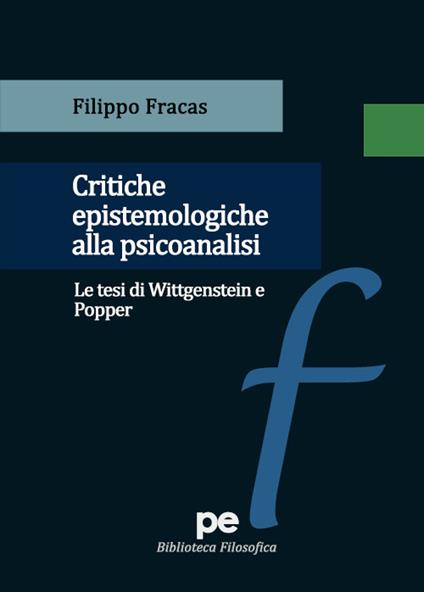 Critiche epistemologiche alla psicoanalisi. Le tesi di Wittgenstein e Popper - Filippo Fracas - copertina