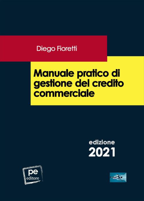 Manuale pratico di gestione del credito commerciale - Diego Fioretti - copertina