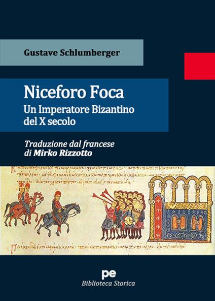 Niceforo Foca. Un imperatore bizantino del X secolo - Gustave Schlumberger - copertina