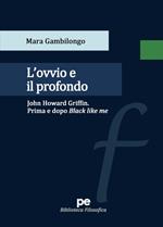 L'ovvio e il profondo. John Howard Griffin. Prima e dopo Black Like Me