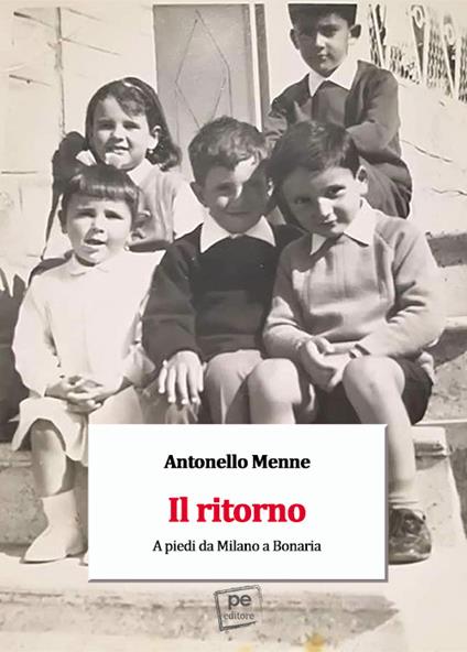 Il ritorno. A piedi da Milano a Bonaria - Antonello Menne - copertina