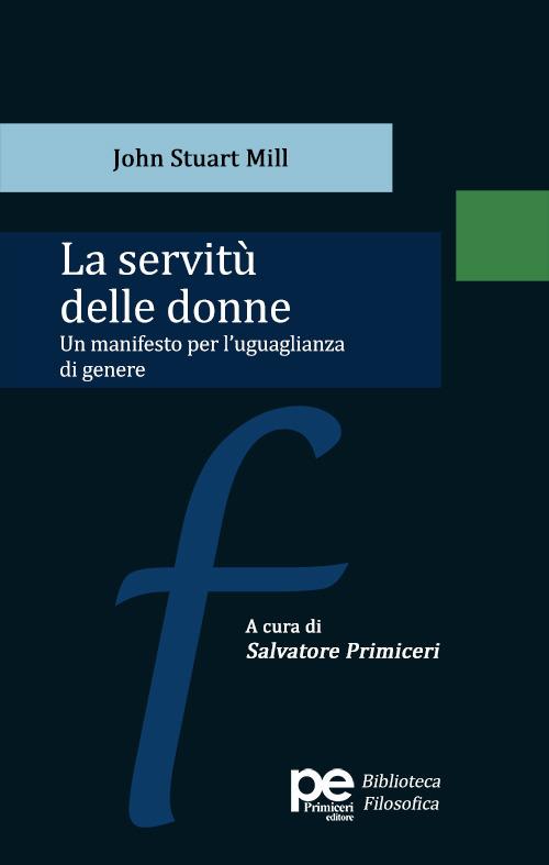 La servitù delle donne. Un manifesto per l'uguaglianza di genere - John Stuart Mill - copertina