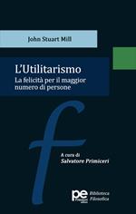 L'utilitarismo. La felicità per il maggior numero di persone