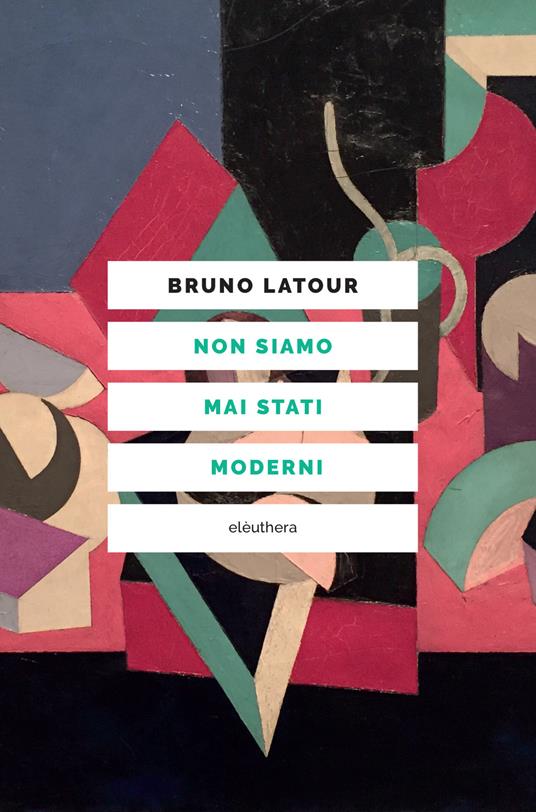 Non siamo mai stati moderni. Nuova ediz. - Bruno Latour - copertina