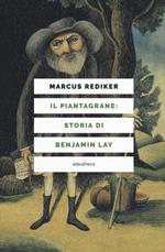 Il piantagrane: storia di Benjamin Lay