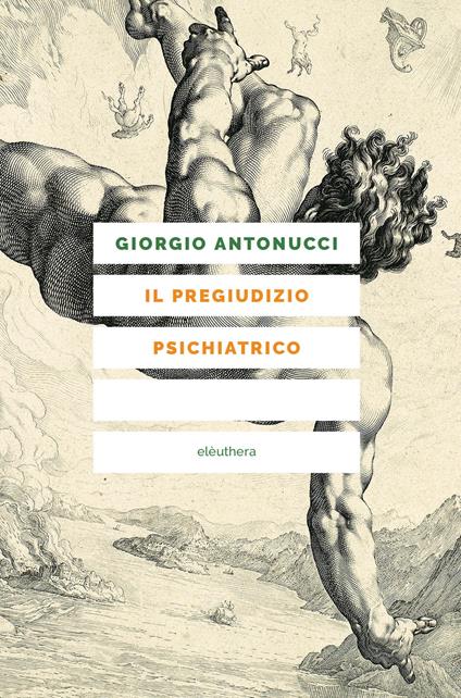 Il pregiudizio psichiatrico - Giorgio Antonucci - copertina