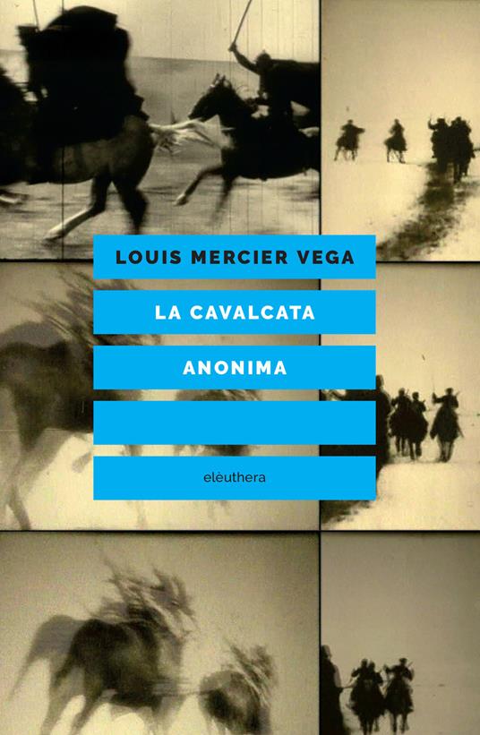 La cavalcata anonima - Louis Mercier Vega,Gaia Cangioli - ebook