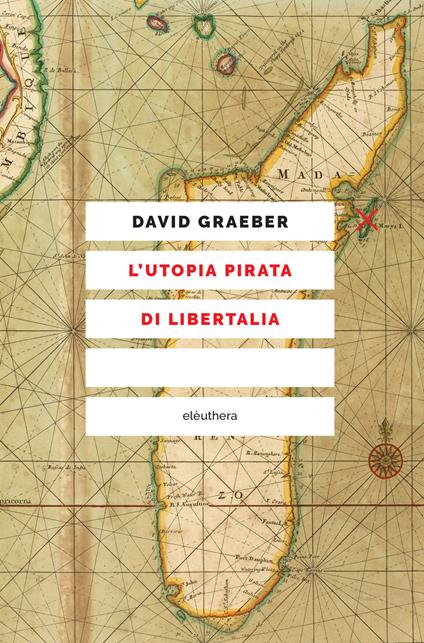 L' utopia pirata di Libertalia - David Graeber - copertina