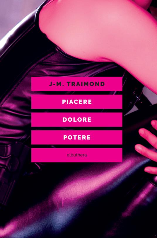 Piacere, dolore, potere - Jean-Manuel Traimond - copertina