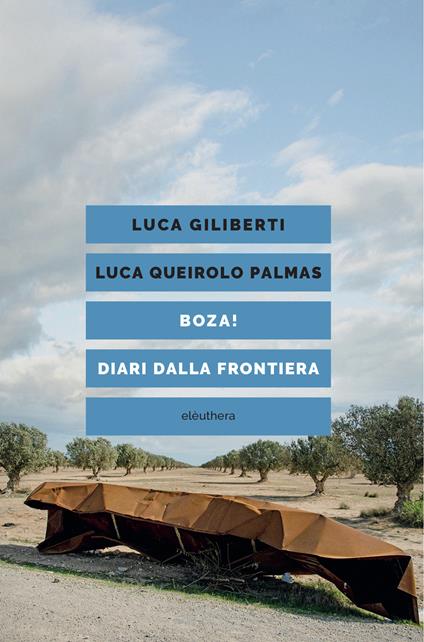 Boza! Diari dalla frontiera - Luca Giliberti,Luca Queirolo Palmas,Stefano Greco - ebook