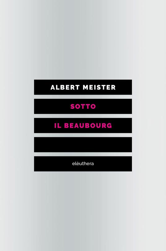 Sotto il Beaubourg - Albert Meister,Ambrosoli Roberto - ebook