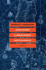 Anarchismo e immaginario anticoloniale. Sotto tre bandiere