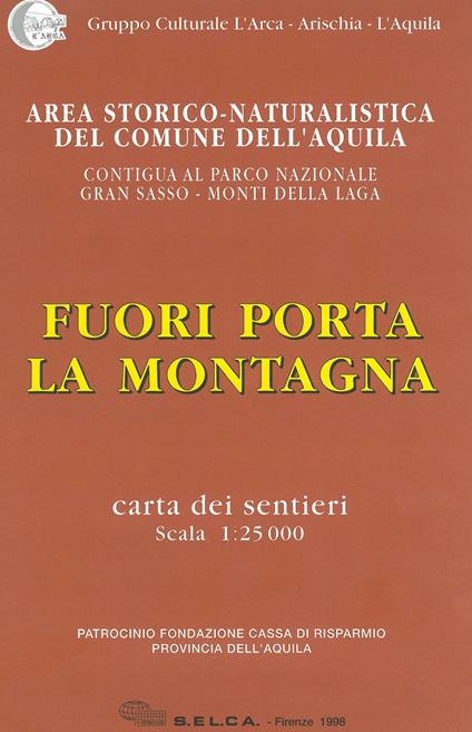 Fuori porta la montagna. Area storico-naturalistica del Comune dell'Aquila contigua al Parco nazionale del Gran Sasso - Monti della Laga. Carta dei sentieri 1:25.000 - copertina