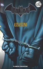 Batman. La leggenda. Vol. 21: Assassino.