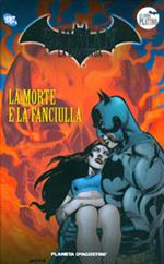 Batman. Il cavaliere oscuro. Vol. 30: morte e la fanciulla, La.