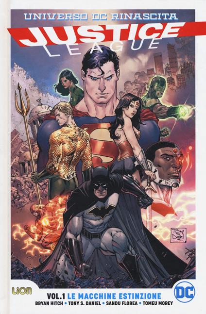 Rinascita. Justice League. Vol. 1: macchine estinzione, Le. - Bryan Hitch - copertina