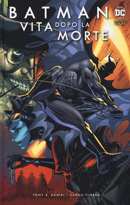 Vita dopo la morte. Batman - Tony S. Daniel,Guillem March,Norm Rapmund - copertina