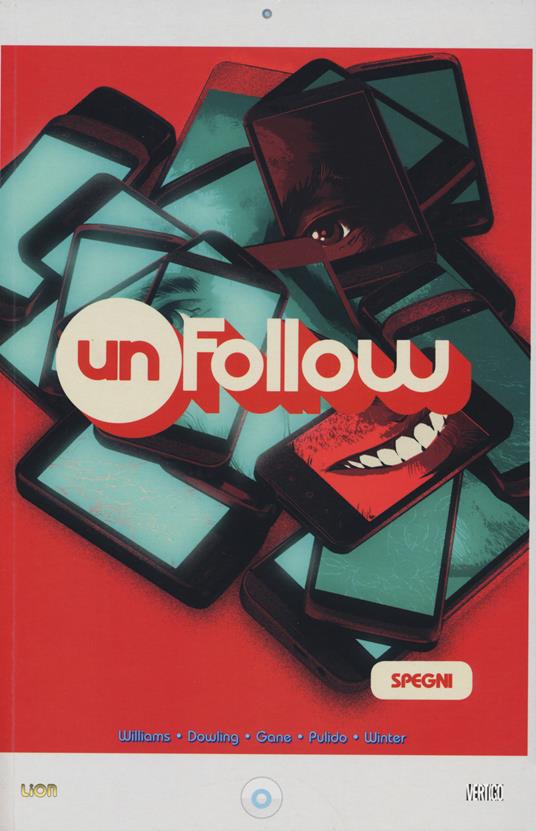 Unfollow. Vol. 3: Spegni. - Rob Williams - copertina