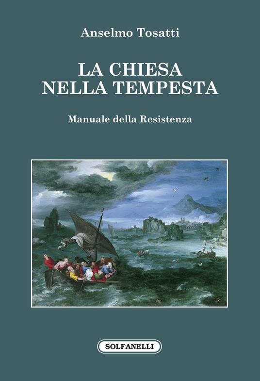 La Chiesa nella tempesta. Manuale della resistenza - A. Tosatti - copertina