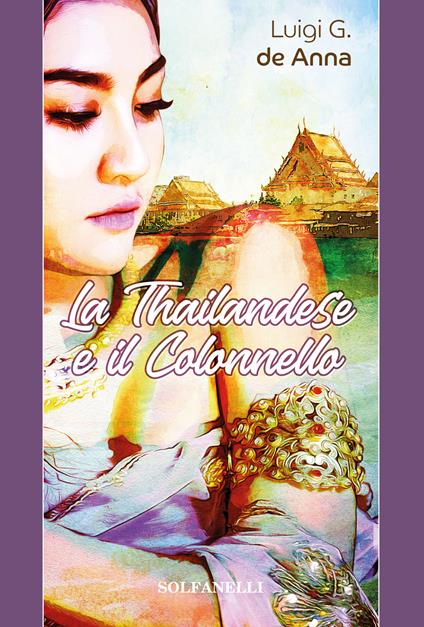 La thailandese e il colonnello - Luigi Giuliano De Anna - copertina