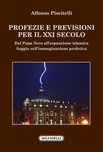 Profezie e previsioni per il XXI secolo. Dal Papa Nero all'espansione islamica