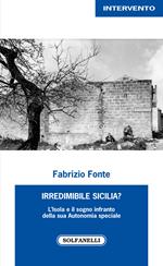 Irredimibile Sicilia? L'isola e il sogno infranto della sua Autonomia speciale