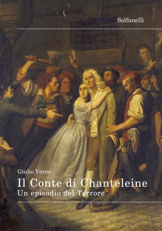 Il Conte di Chanteleine. Un episodio del Terrore - Jules Verne - copertina