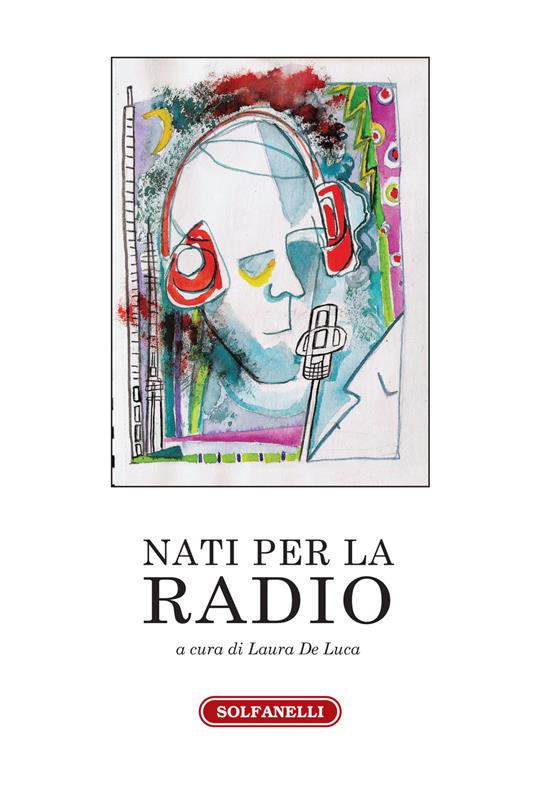 Nati per la radio - Laura De Luca - copertina