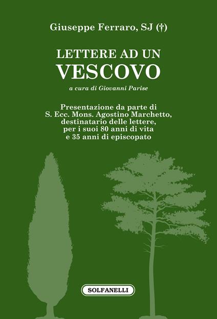 Lettere ad un vescovo. (S. Ecc. Mons. Agostino Marchetto) - Giuseppe Ferraro - copertina