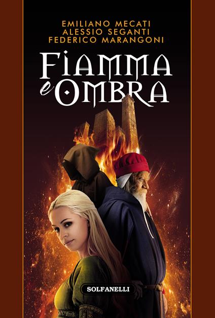 Fiamma e ombra - Emiliano Mecati,Alessio Seganti,Federico Marangoni - copertina