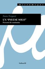 Un «Pavese solo». Percorsi di continuità. Tra «I dialoghi con Leucò» e la precedente produzione