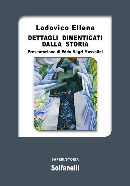 Dettagli dimenticati dalla storia - Lodovico Ellena - copertina