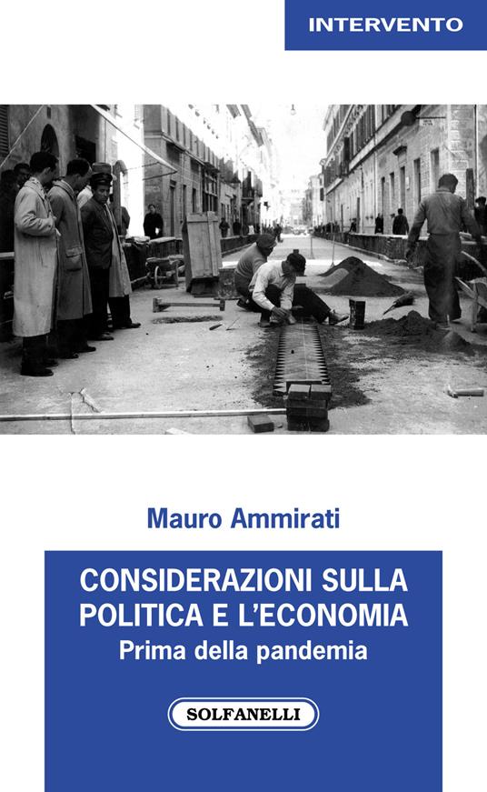 Considerazioni sulla politica e l'economia. Prima della pandemia (2017-2019) - Mauro Ammirati - copertina