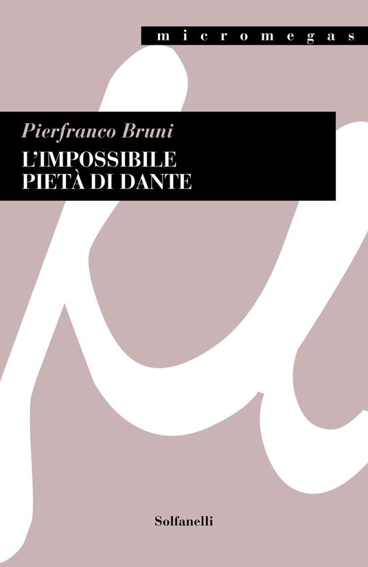L'impossibile pietà di Dante - Pierfranco Bruni - copertina