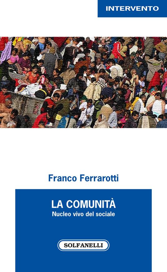 La comunità nucleo vivo del sociale - Franco Ferrarotti - copertina