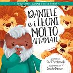 Daniele e i leoni molto affamati. Ediz. illustrata