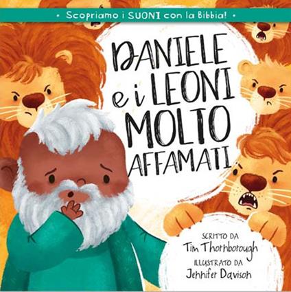 Daniele e i leoni molto affamati. Ediz. illustrata - Tim Thornborough - copertina