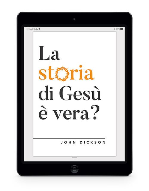 La storia di Gesù è vera? Vangeli e storia. Nuova ediz. - John Dickson - ebook