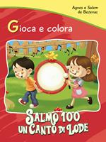 Salmo 100. Un canto di lode. Gioca e colora