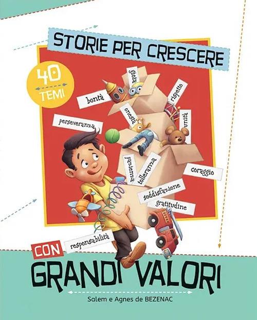 Storie per crescere con grandi valori - Agnes De Bezenac,Salem De Bezenac - copertina