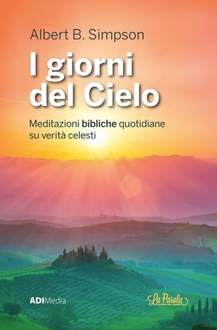 I giorni del cielo - Albert Benjamin Simpson - copertina