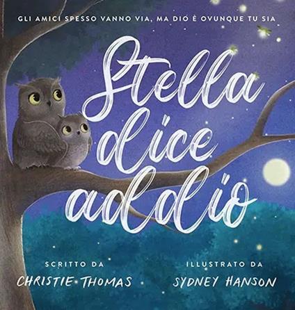 Stella dice addio. Ediz. a colori - Christie Thomas - copertina