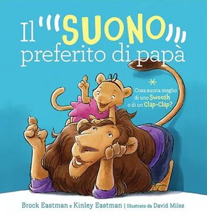 Il suono preferito di papà. Ediz. illustrata - Brock Eastman,Kinley Eastman - copertina