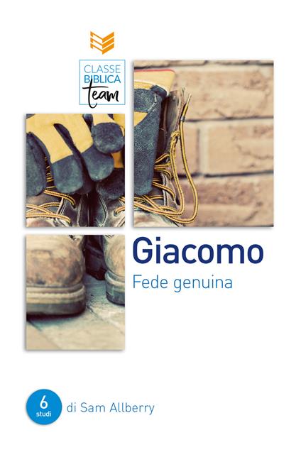 Giacomo: fede genuina. Una guida allo studio biblico per individui e gruppi - Sam Allberry - copertina