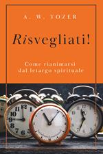 Risvegliati! Come rianimarsi dal letargo spirituale