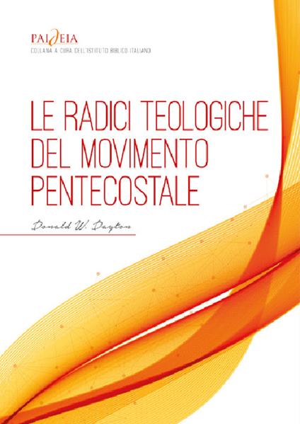 Le radici teologiche del movimento pentecostale - Donald W. Dayton - copertina